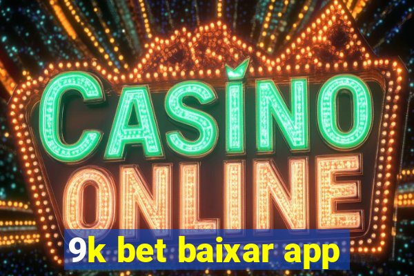 9k bet baixar app